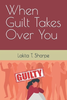 Paperback When Guilt Takes Over You Book