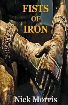 Fists of Iron - Book #2 of the Barbarian Of Rome Chronicles