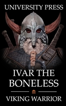 Paperback Ivar the Boneless: Viking Warrior Book
