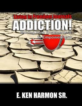 Paperback Living in Freedom Journals: Addiction: Moving from Enslavement to Empowerment Book