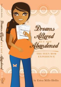 Paperback Dreams Altered But Not Abandoned - The Teen Mom Experience Book