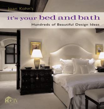 Hardcover Joan Kohn's It's Your Bed and Bath: Hundreds of Beautiful Design Ideas Book