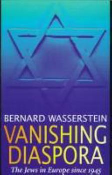 Hardcover Vanishing Diaspora: The Jews in Europe Since 1945 Book