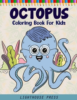 Paperback Octopus Coloring Book For Kids: An Beautiful Sea Animals Octopus Coloring Books For Kids and Toddlers, 40 Unique Pages to Color on Cute Octopuses, Per [Large Print] Book