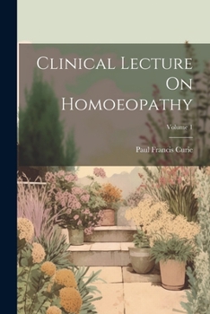Paperback Clinical Lecture On Homoeopathy; Volume 1 Book
