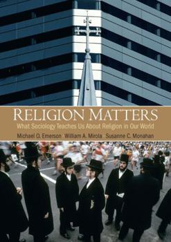 Hardcover Religion Matters: What Sociology Teaches Us about Religion in Our World Book