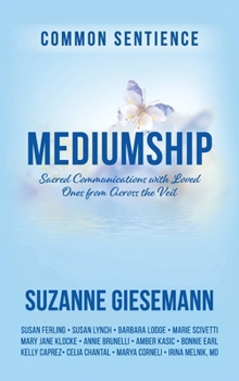 Hardcover Mediumship: Sacred Communications with Loved Ones from Across the Veil Book