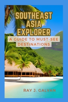 Paperback Southeast Asia Explorer: A Guide to Must-See Destinations Book