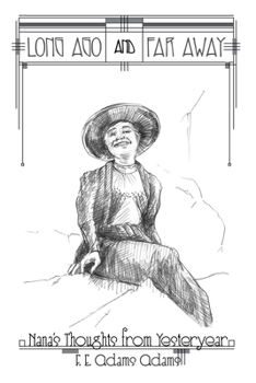 Paperback Long Ago and Far Away: Nana's Thoughts from Yesteryear Book