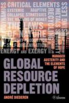 Paperback Global Resource Depletion, Managed Austerity and the Elements of Hope Book