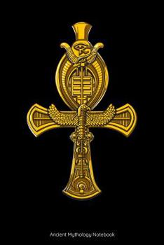 Paperback Ancient Mythology Notebook: Egyptian Golden Ankh Notebook Book