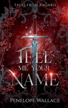 Paperback Tell Me Your Name (Tales from Ragaris) Book