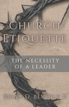 Paperback Church Etiquette: The Necessity of a Leader Book