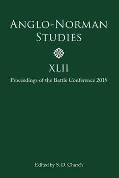 Hardcover Anglo-Norman Studies XLII: Proceedings of the Battle Conference 2019 Book