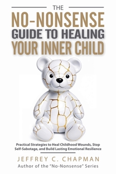 Paperback The No-Nonsense Guide to Healing Your Inner Child Book