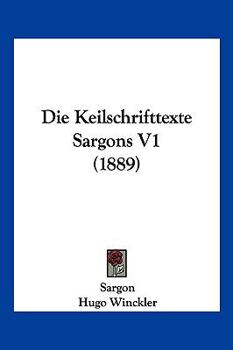 Paperback Die Keilschrifttexte Sargons V1 (1889) [German] Book