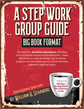 A Step Work Group Guide: Big Book Format