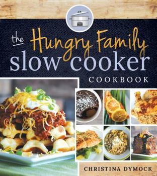 Paperback The Hungry Family Slow Cooker Cookbook Book