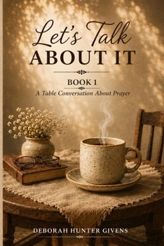 Paperback Let's Talk About It: Book One: A Table Conversation About Prayer Book