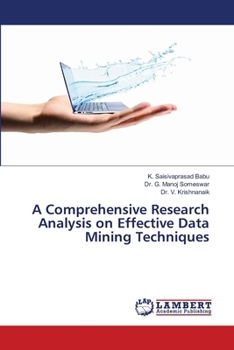 A Comprehensive Research Analysis on Effective Data Mining Techniques