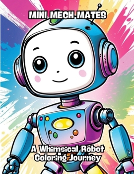 Paperback Mini Mech Mates: A Whimsical Robot Coloring Journey Book