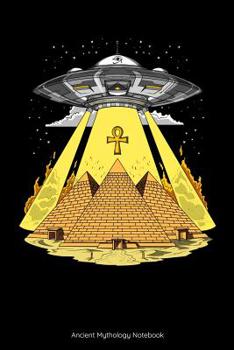 Paperback Ancient Mythology Notebook: Egyptian Pyramids Aliens Notebook Book