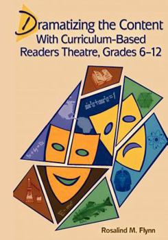 Paperback Dramatizing the Content with Curriculum-Based Readers Theatre, Grades 6-12 Book