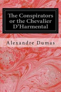 Le Chevalier d'Harmental - Book #1 of the Conspirators