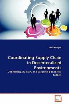 Paperback Coordinating Supply Chain in Decenteralized Environments Book