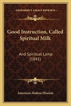 Paperback Good Instruction, Called Spiritual Milk: And Spiritual Lamp (1841) Book