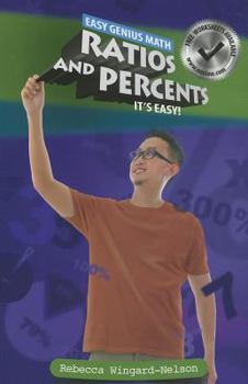 Percents and Ratios: Ace Your Math Test - Book  of the Easy Genius Math
