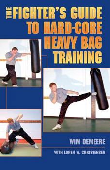 Paperback The Fighter's Guide To Hard-Core Heavy Bag Training Book