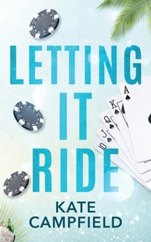 Letting it Ride: A Brother's Best Friend Romantic Comedy (Betting on Love) - Book  of the Betting on Love