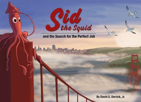 Hardcover Sid the Squid: And the Search for the Perfect Job Book