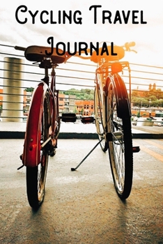 Paperback Cycling Travel Journal: Lined Notebook/Journal/Log Book