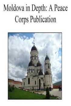 Paperback Moldova in Depth: A Peace Corps Publication Book