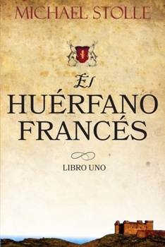 Paperback El Huérfano Francés: Novela Histo&#769;rica [Spanish] Book
