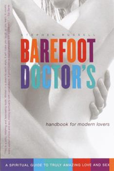 Paperback Barefoot Doctor's Handbook for Modern Lovers: A Spiritual Guide to Truly Amazing Love and Sex Book