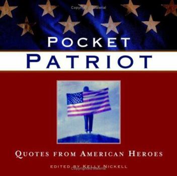 Paperback Pocket Patriot: Quotes from American Heroes Book