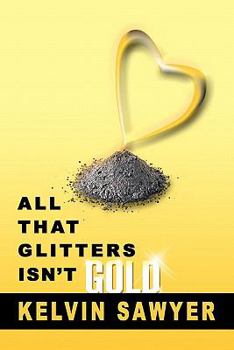 Paperback All That Glitters Isn't Gold Book