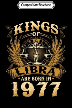 Composition Notebook: Kings Of Libra Are Born In 1977 42nd Birthday Journal/Notebook Blank Lined Ruled 6x9 100 Pages