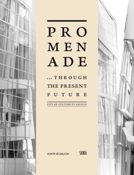 Hardcover Promenade... Through the Present Future: City of Culture of Galicia Book
