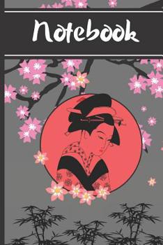 Notebook: Oriental Chinese Geisha Art Writing Gift - Lined NOTEBOOK, 130 pages, 6 x 9