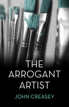 Paperback The Arrogant Artist: (Writing as Anthony Morton) Book