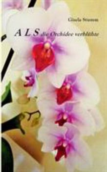 Paperback ALS die Orchidee verblühte [German] Book