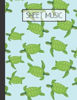 Paperback Sheet Music: Sea Turtle Blank Sheet Music Book 120 Pages (8.5x11) Book