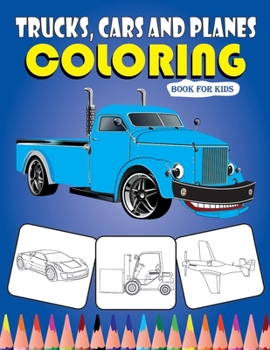 Paperback Trucks, Cars and Panes Coloring Book for Kids: Cars coloring book for kids & toddlers, activity books for kids ages 2-4 and 4-8 (Kidd's Coloring Books Book