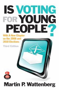 Is Voting for Young People? With a Postscript on Citizen Engagement (Great Questions in Politics Series) (2nd Edition) (Great Questions in Politics)