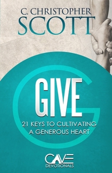 Paperback Give: 21 Keys to Cultivating a Generous Heart Book