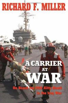 Hardcover A Carrier At War: On Board the USS Kitty Hawk in the Iraq War Book